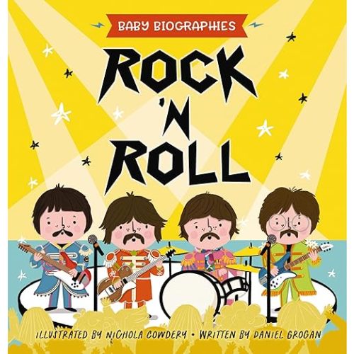 Rock and Roll - Baby Biographies: A Baby's Introduction to the 24 Greatest Rock Bands of All Time! Board book – May 30, 2023