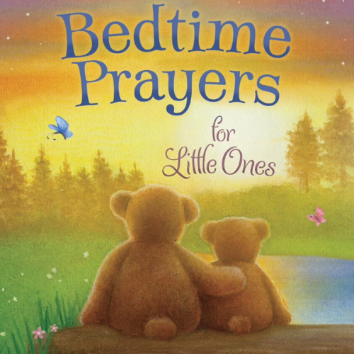 Bedtime Prayers for Little Ones (Max Lucado’s Bedtime Prayers for Little Ones)