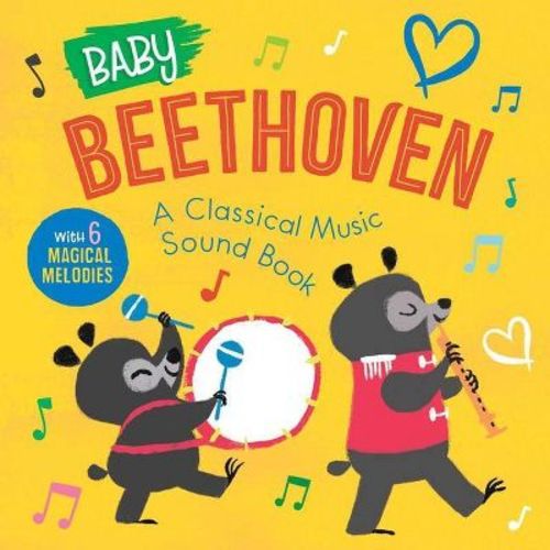 Baby Beethoven: A Classical Music Sound Book (with 6 Magical Melodies) - (Baby Classical Music Sound Books) by Little Genius Books (Board Book)