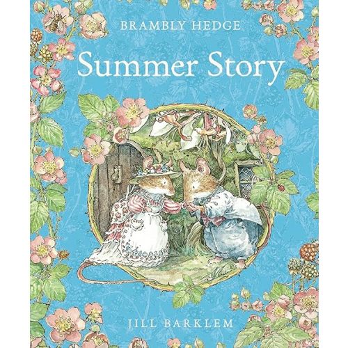 Summer Story: Introduce children to the seasons in the gorgeously illustrated classics of Brambly Hedge!