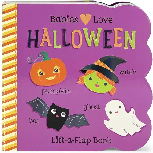 Babies Love Halloween: A Lift-a-Flap Board Book for Babies and Toddlers