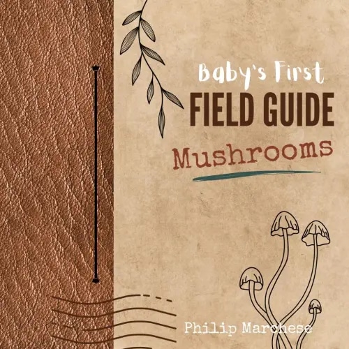 Baby's First Field Guide: Mushrooms