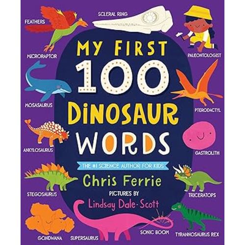 My First 100 Dinosaur Words: A STEM Vocabulary Builder for Babies and Toddlers