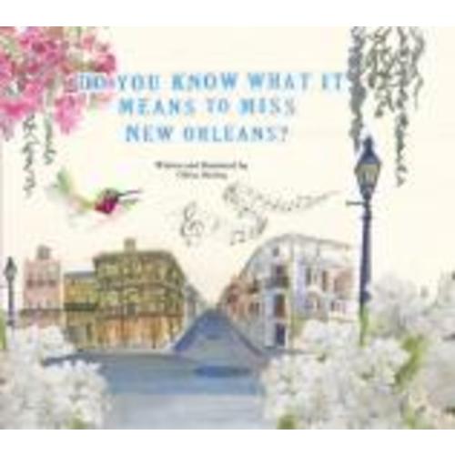 Do You Know What It Means To Miss New Orleans? (Hardcover) | Looziana Book Company