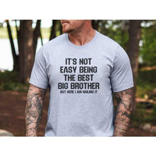 Funny Big Brother Shirt, Best Big Brother Gift, Humorous Sibling Shirt, Best Brother Ever, Older Brother Tee, Big Brother Apparel