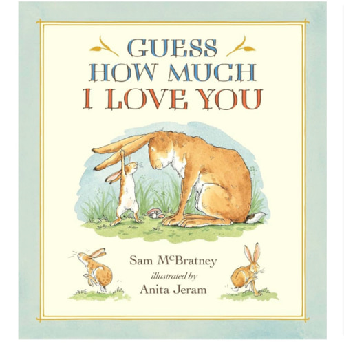 Guess How Much I Love You: (A Cherished Classic About Little Nutbrown Hare Loving Right Up to the Moon and Back - An Ideal Baby Book for Baby Shower Gifts)