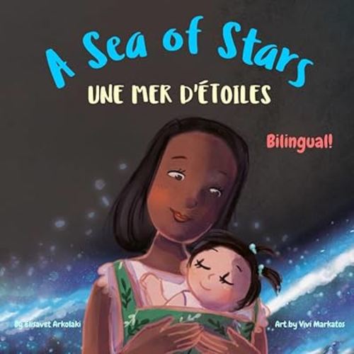 A Sea of Stars - Une mer d'étoiles: A French - English bilingual children's book (girl edition). Βedtime story, babywearing, bioluminescence, ... Creativity in Kids) (French Edition)