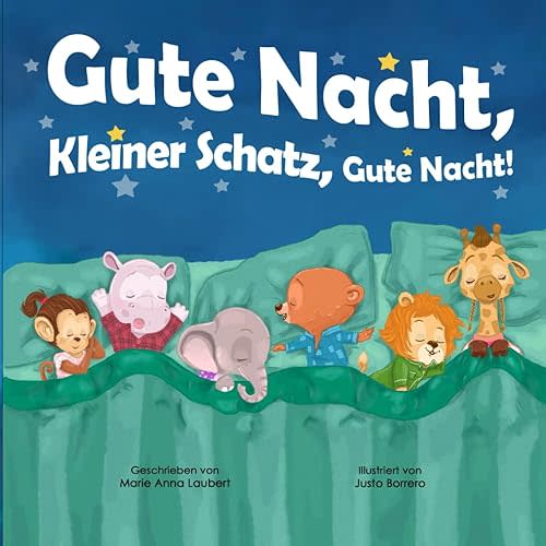 Gute Nacht, Kleiner Schatz, Gute Nacht!: Deutsche Ausgabe (German Edition) Paperback – July 17, 2024