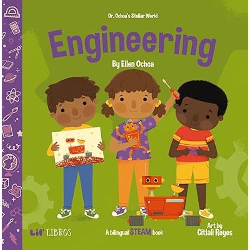 Dr. Ochoa's Stellar World: Engineering (Bilingual: English/Spanish): A Bilingual STEAM book (Dr. Ochoa's Stellar World Series) (English and Spanish Edition)