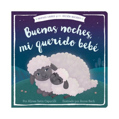 Buenas Noches, Mi Querido Bebé - (New Books for Newborns) by Alyssa Satin Capucilli (Board Book)