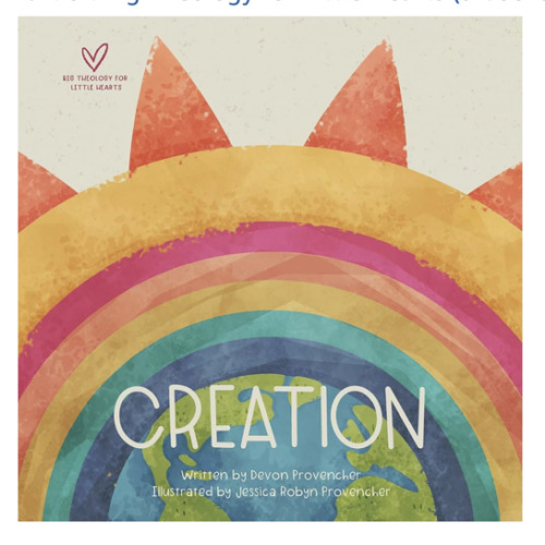 Creation (Big Theology for Little Hearts)