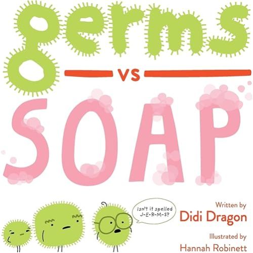 Germs vs. Soap: A Silly Hygiene Book about Washing Hands! (Hilarious Hygiene Battle) Paperback – June 29, 2020