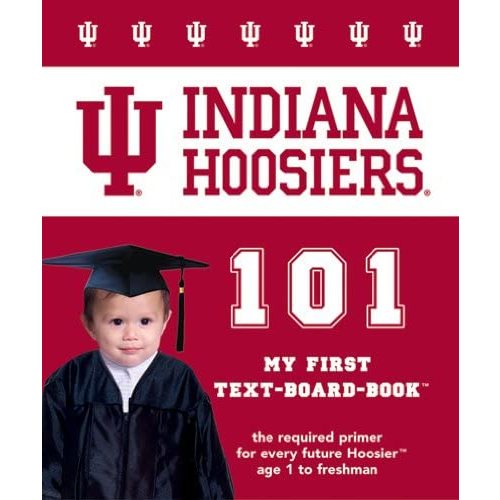 Indiana Hoosiers 101: My First Text-Board-Book