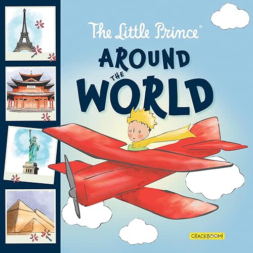 The Little Prince Around The World: An Illustrated Adventure of Famous Landmarks – Travel Book for Kids Ages 6–8 | Educational Summer Read for Curious Minds Hardcover – Picture Book, October 11, 2022
