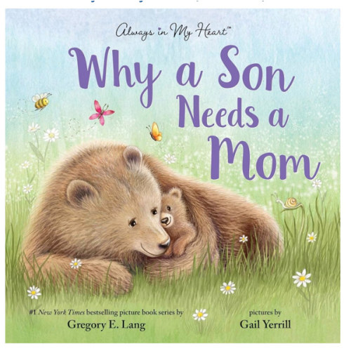 Why a Son Needs a Mom: Celebrate Your Special Mother Son Bond this Christmas with this Heartwarming Picture Book!
