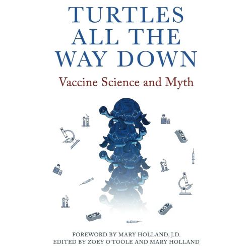 Turtles All The Way Down: Vaccine Science and Myth
