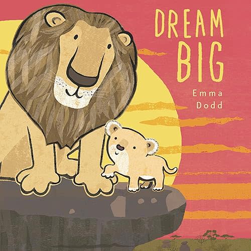 Dream Big (Emma Dodd's Love You Books) Hardcover – Picture Book, April 9, 2024