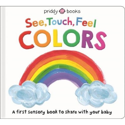 See, Touch, Feel: Colors - by Roger Priddy