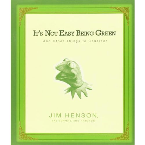It's Not Easy Being Green: And Other Things to Consider
