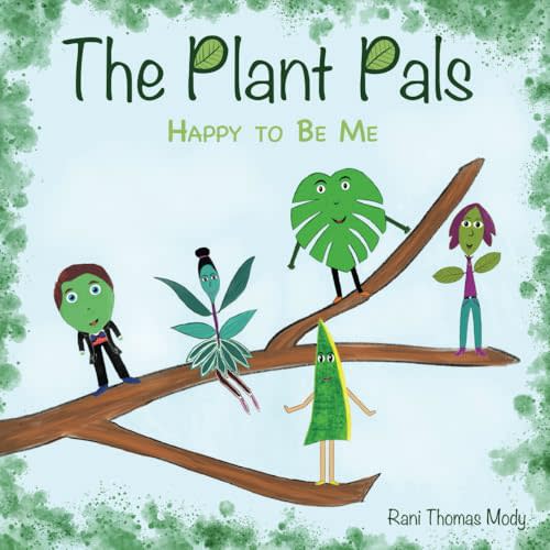 The Plant Pals: Happy to Be Me