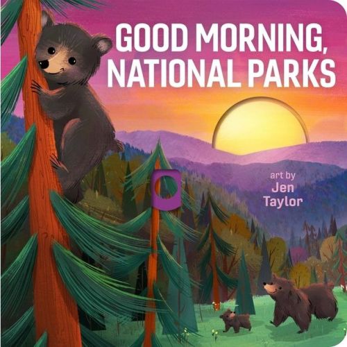 Good Morning, National Parks - (Board Book)