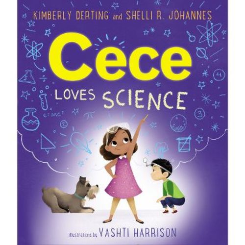 Cece Loves Science - by Kimberly Derting & Shelli R Johannes (Paperback)