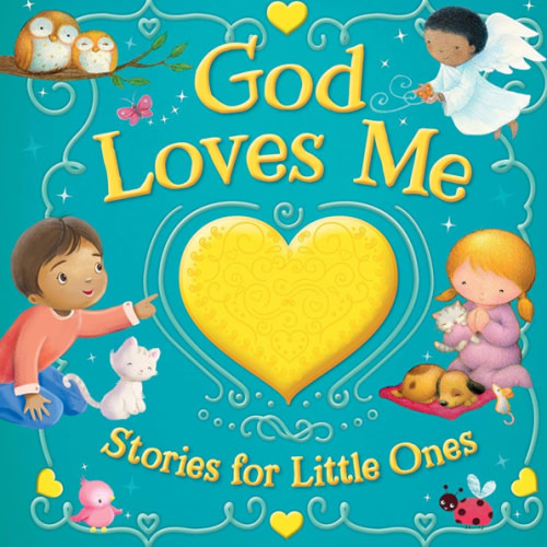 God Loves Me Stories for Little Ones – A Collection from Our Best Baby Books - Learn Dedication with Everyday Beginners Storybook - Ages 0 and up | Christian Books for Kids (Treasuries)