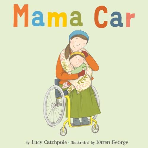 Mama Car by Lucy Catchpole & Karen George | Hachette Book Group