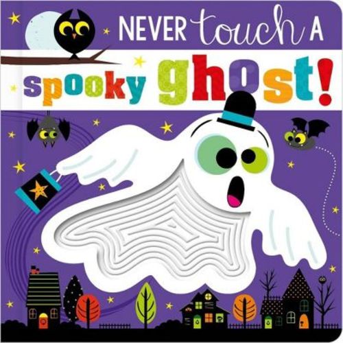 Never Touch A Spooky Ghost! (Board Book): Halloween