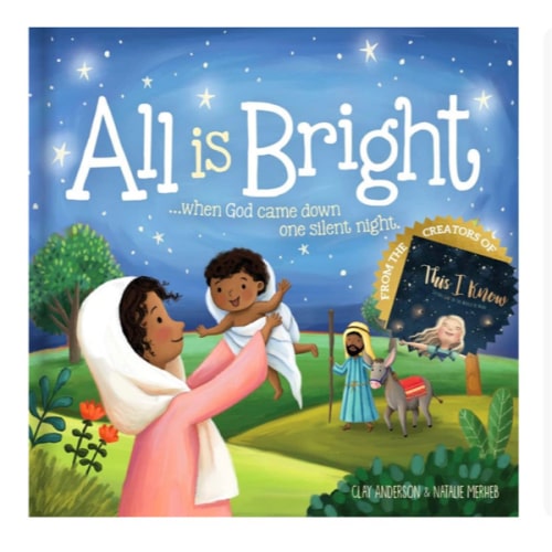 All is Bright: When God Came Down One Silent Night (A Christmas Story of Jesus' Birth)