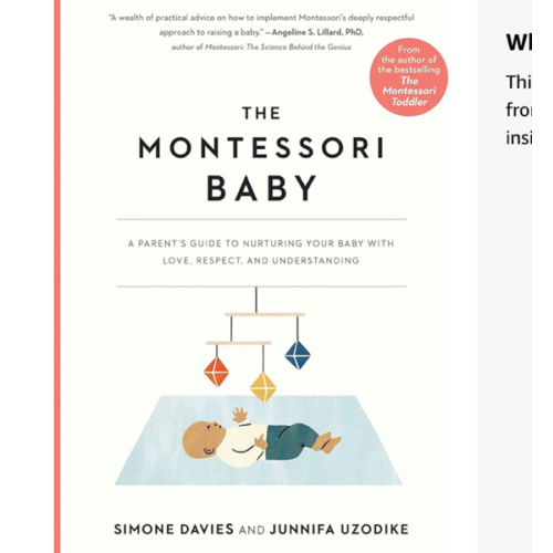 The Montessori Baby: A Parent's Guide to Nurturing Your Baby with Love, Respect, and Understanding (The Parents' Guide to Montessori, 2)