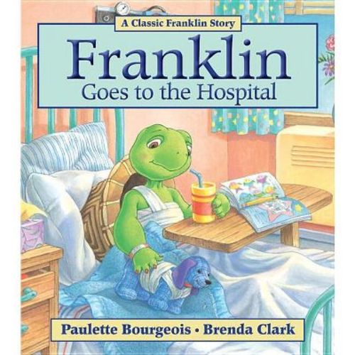 Franklin Goes to the Hospital - by Paulette Bourgeois (Paperback)