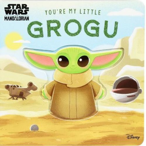 Star Wars: You're My Little Grogu - by Grace Baranowski (Board Book)