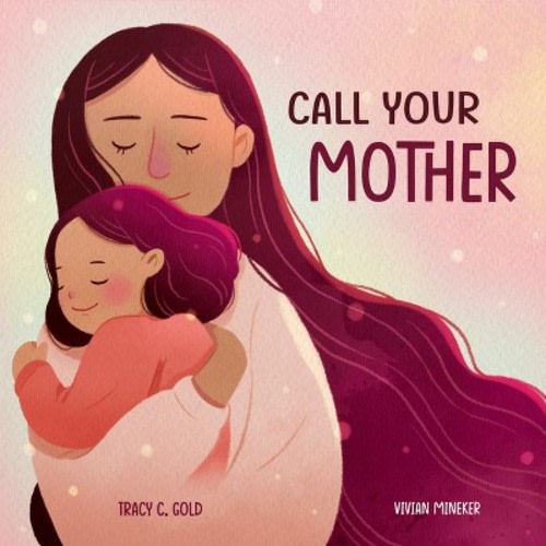 Call Your Mother - by  Tracy Gold (Hardcover)