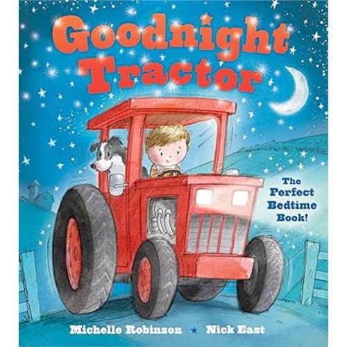 Goodnight Tractor: A Bedtime Baby Sleep Book for Fans of Farms, Construction Sites, and Things That Go! Perfect Easter Basket Stuffer And Gift (Goodnight Series)