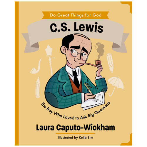 C.S. Lewis - Laura Wickham, Keila Elm | The Good Book Company