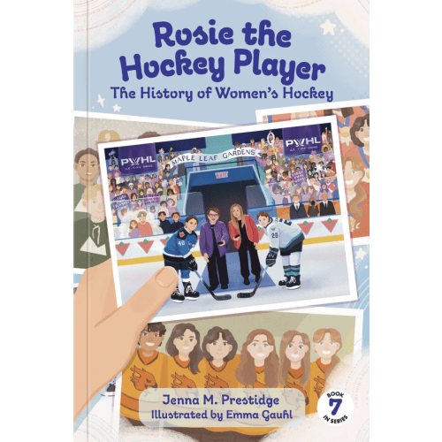 Rosie the Hockey Player: The History of Women’s Hockey Book