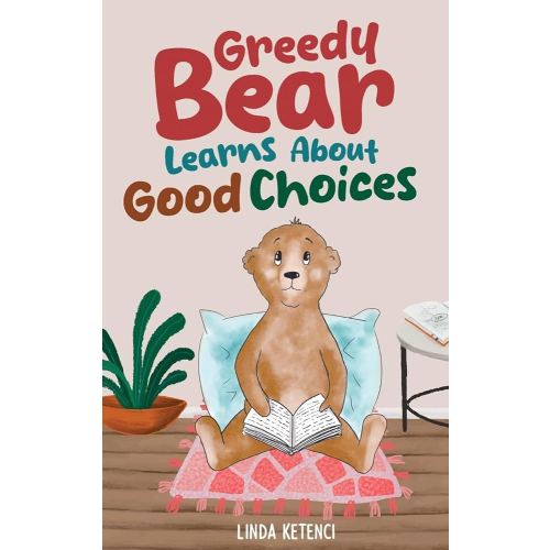 Greedy Bear Learns About Good Choices (Lessons with Greedy Bear)