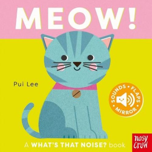 What's That Noise? Meow! - by Pui Lee (Board Book)