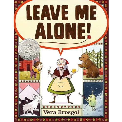 Leave Me Alone!: (Caldecott Honor Book) Hardcover – Picture Book, September 13, 2016