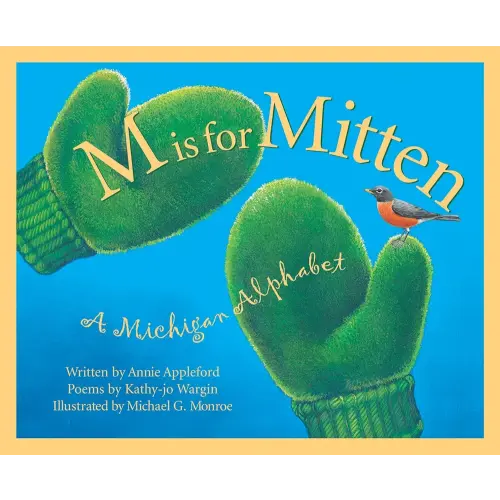 M Is For Mitten: A Michigan Alphabet (Discover America State by State)