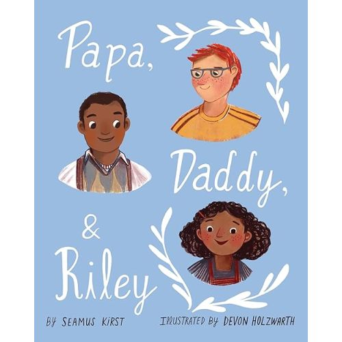 Papa, Daddy, and Riley Hardcover – Picture Book, May 5, 2020