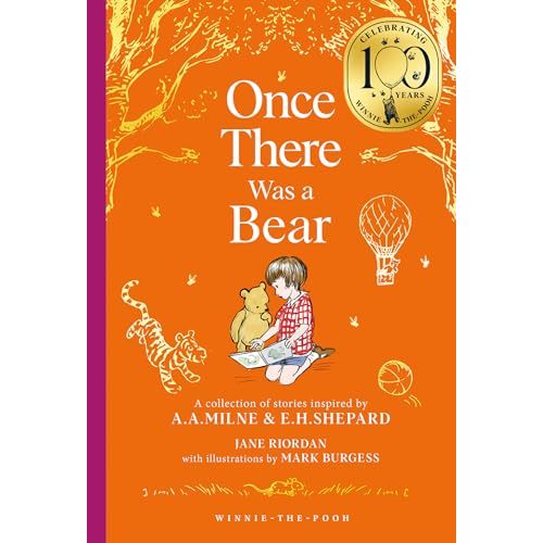 Winnie-the-Pooh: Once There Was a Bear: Tales of Before it All Began … (Winnie-the-Pooh – Classics 100th Anniversary)