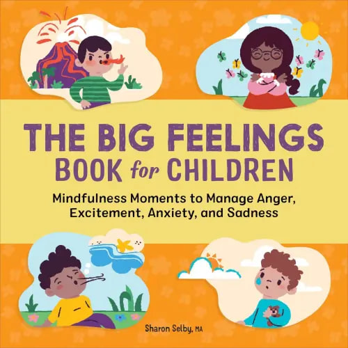 The Big Feelings Book for Children a book by Sharon Selby - Bookshop.org US