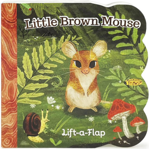 Little Brown Mouse - A Lift-a-Flap Board Book for Babies and Toddlers, Ages 1-4
