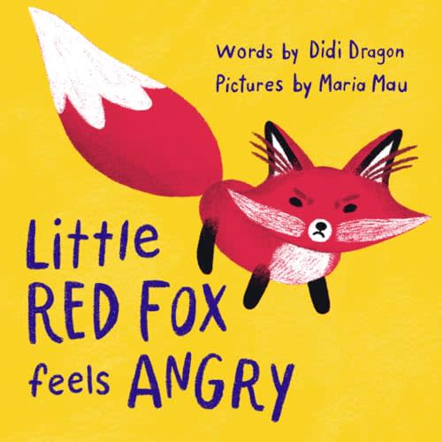 Little Red Fox Feels Angry: an Anger Management Book for Little Ones