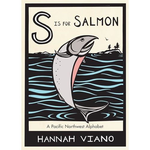 S Is for Salmon: A Pacific Northwest Alphabet Book Hardcover – February 25, 2014