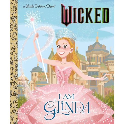 I Am Glinda (Universal Pictures Wicked) (Little Golden Book)