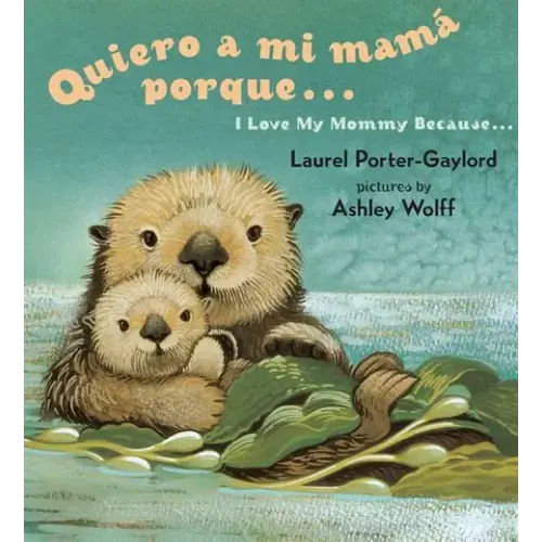Quiero a Mi Mamma Porque/I Love My Mommy Because