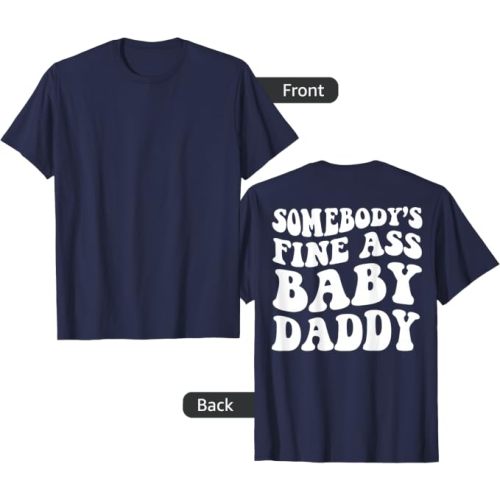 Somebody's Fine Ass Baby Daddy T-Shirt